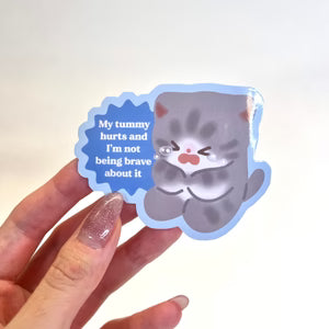 Maobabie Vinyl Sticker - My Tummy Hurts and I'm Not Being Brave About it